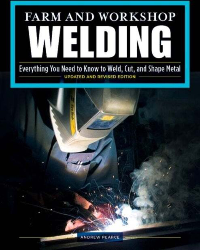 Farm and Workshop Welding, Third Revised Edition av Andrew Pearce