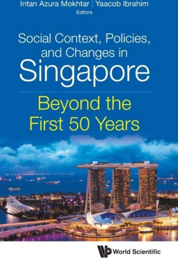 Social Context, Policies, And Changes In Singapore: Beyond The First 50 Years