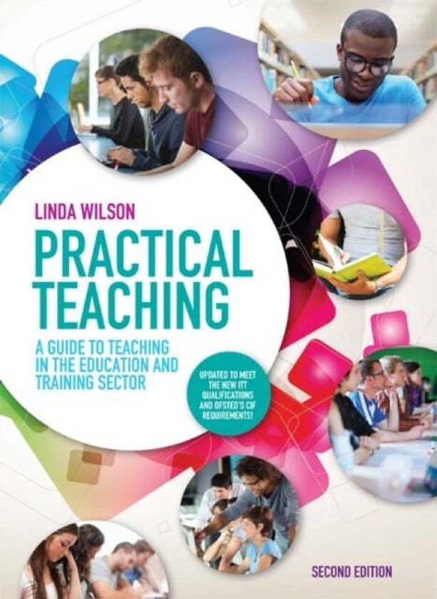 Practical Teaching: A Guide to Teaching in the Education and Training Sector av Linda (Head of Quality Improvement at South Staffordshire College.) Wi
