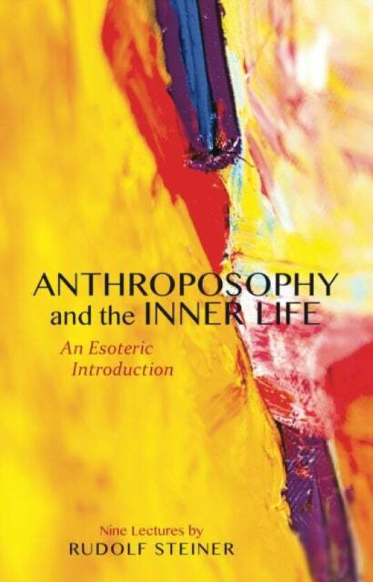 Anthroposophy and the Inner Life av Rudolf Steiner
