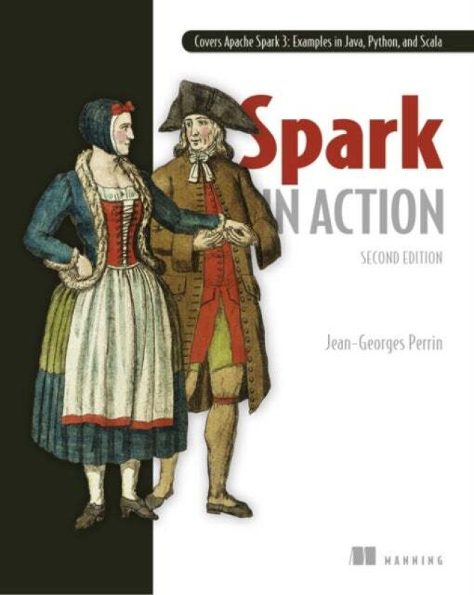 Spark in Action, Second Edition av Jean-Georges Perrin