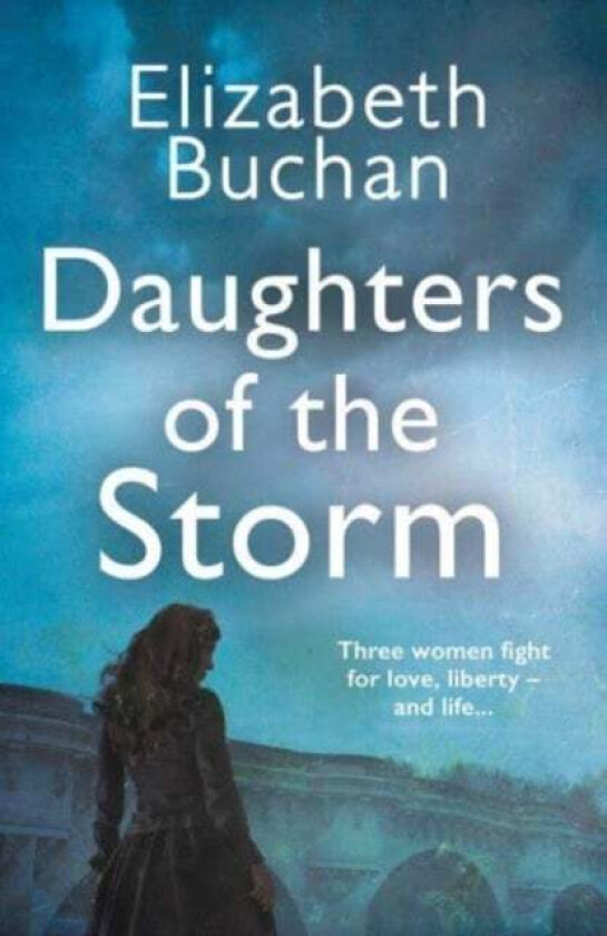 Daughters of the Storm av Elizabeth Buchan