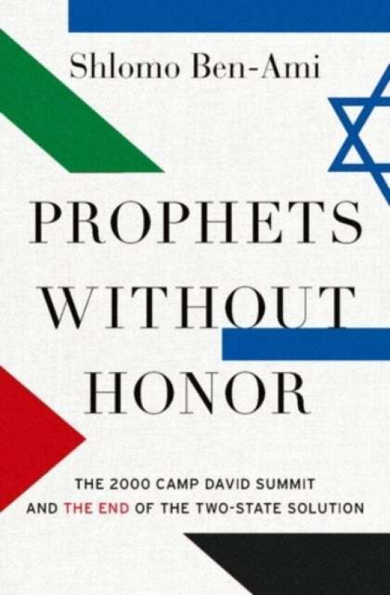 Prophets without Honor av Shlomo (Professor Emeritus Professor Emeritus Tel Aviv University) Ben-Ami