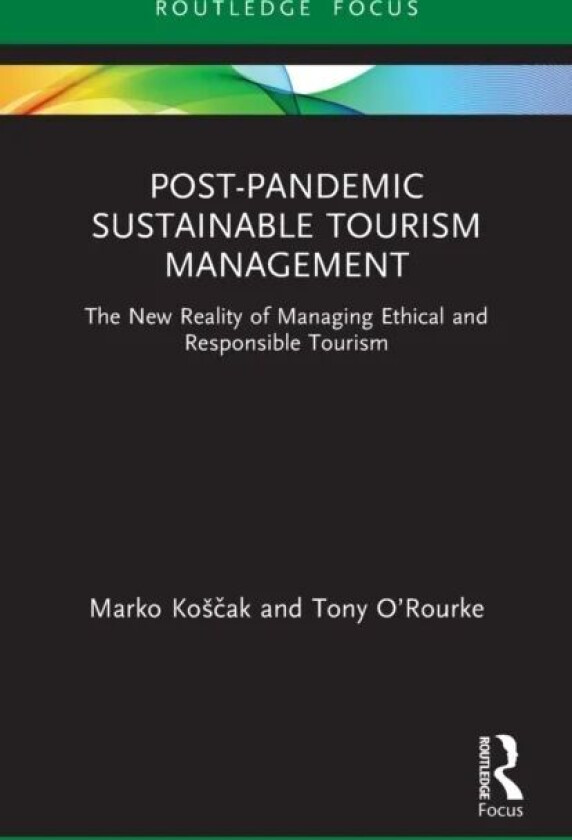 Post-Pandemic Sustainable Tourism Management av Marko Koscak, Tony O¿Rourke