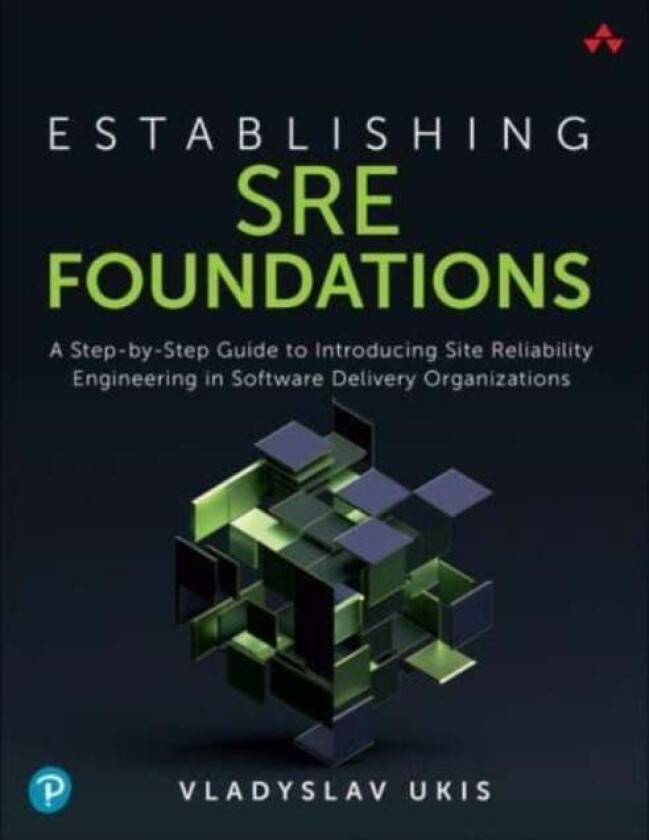 Establishing SRE Foundations av Vladyslav Ukis