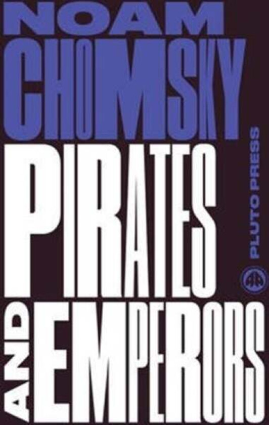 Pirates and Emperors, Old and New av Noam (Massachusetts Institute Of Technology) Chomsky
