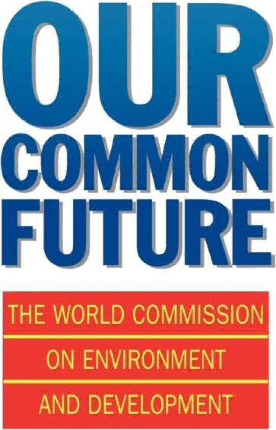 Our Common Future av World Commission on Environment and Development