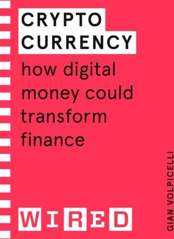 Cryptocurrency (WIRED guides) av Gian Volpicelli, WIRED