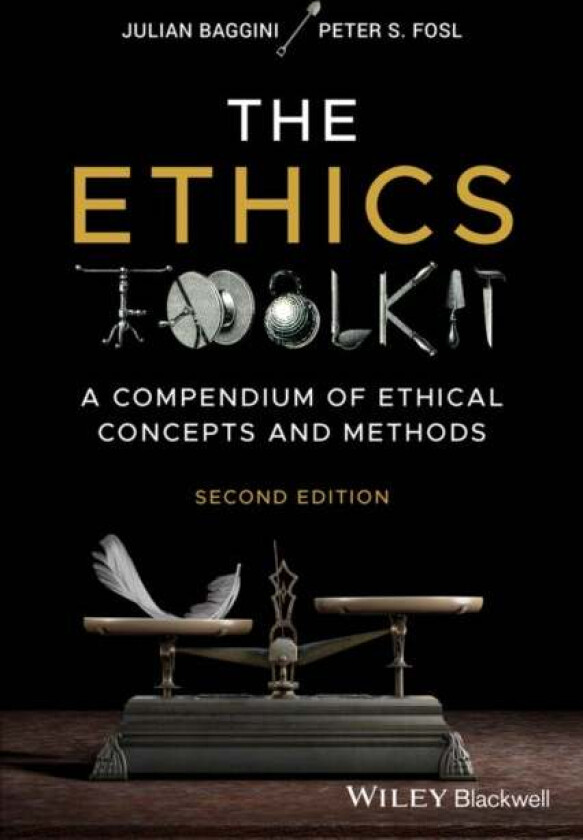 The Ethics Toolkit av Julian (The Philosophers' Magazine) Baggini, Peter S. (Transylvania University Lexington) Fosl