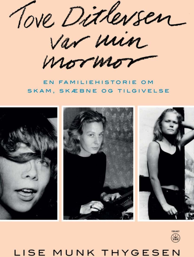 Tove Ditlevsen var min mormor av Lise Munk Thygesen