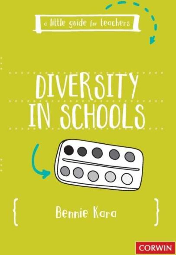 A Little Guide for Teachers: Diversity in Schools av Bennie Kara