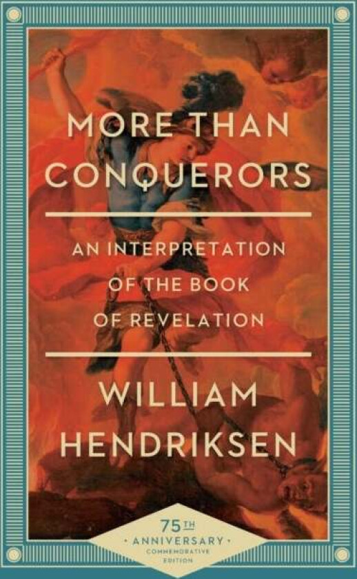 More Than Conquerors - An Interpretation of the Book of Revelation av William Hendriksen