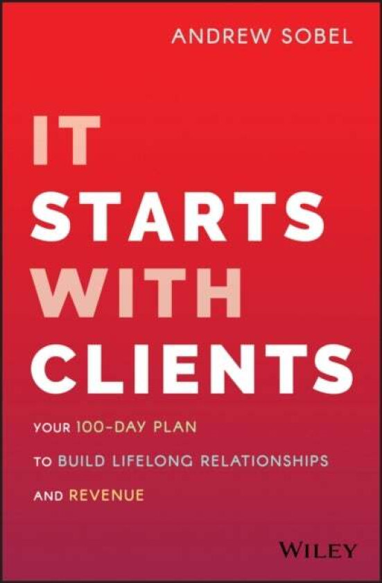 It Starts With Clients av Andrew Sobel