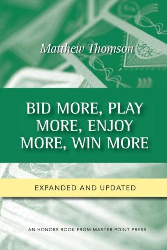 Bid More, Play More, Enjoy More, Win More av Matthew Thomson