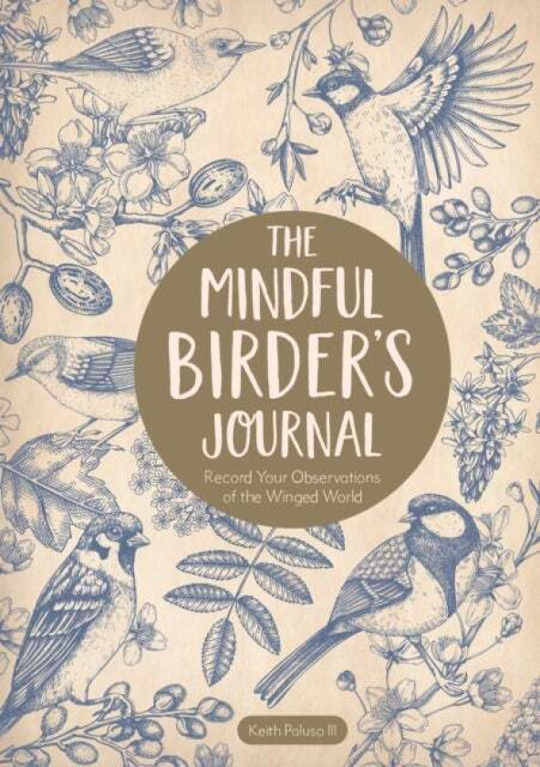The Mindful Birder's Journal av Keith Paluso III