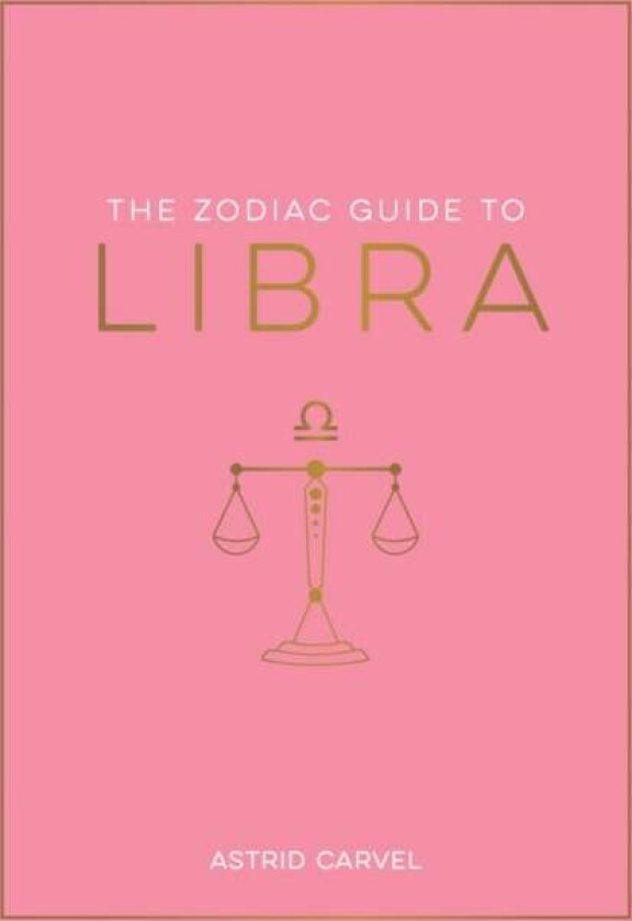 The Zodiac Guide to Libra av Astrid Carvel