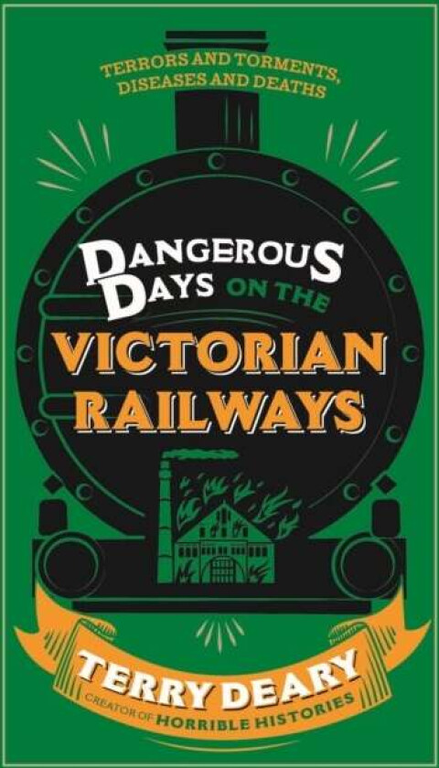 Dangerous Days on the Victorian Railways av Terry Deary