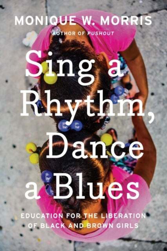Sing A Rhythm, Dance A Blues av Monique W. Morris