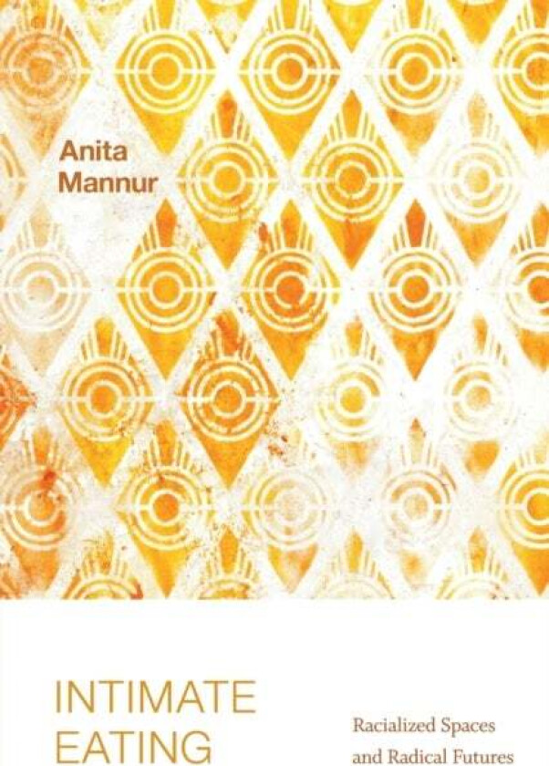 Intimate Eating av Anita Mannur