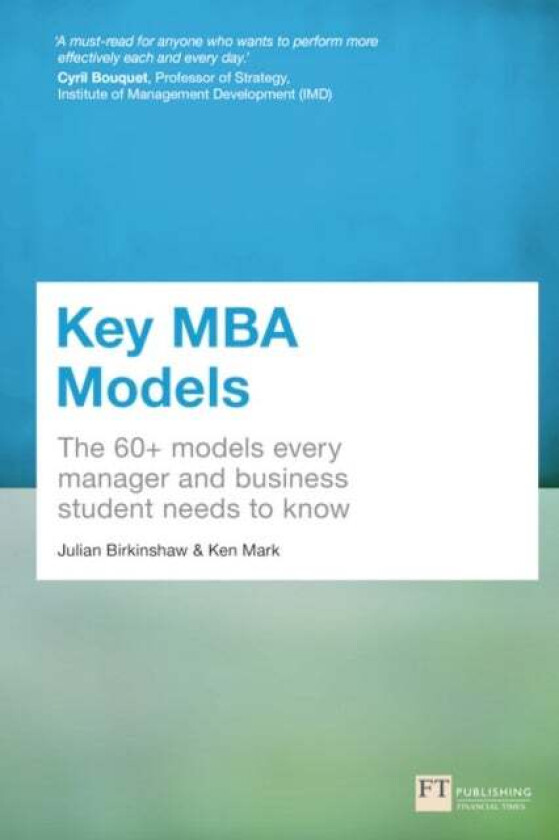 Key MBA Models av Julian Birkinshaw, Ken Mark