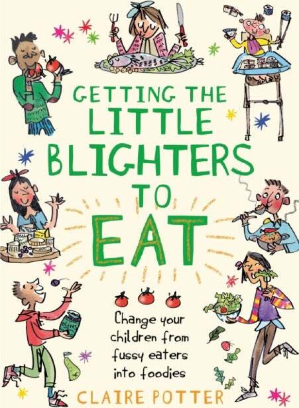 Getting the Little Blighters to Eat av Claire Potter