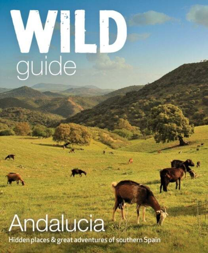 Wild Guide Andalucia av Edwina Pitcher