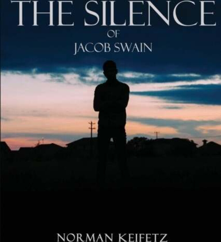 The Silence of Jacob Swain av Norman Keifetz