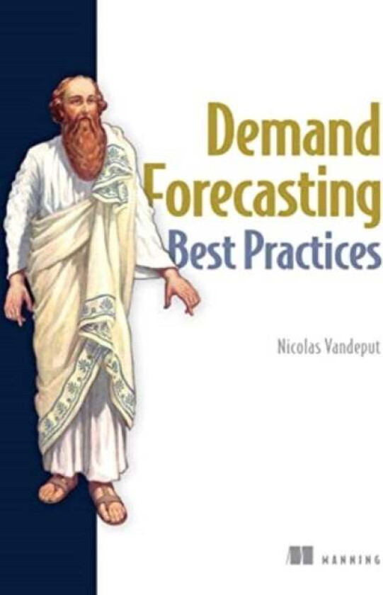 Demand Forecasting Best Practices av Nicolas Vandeput