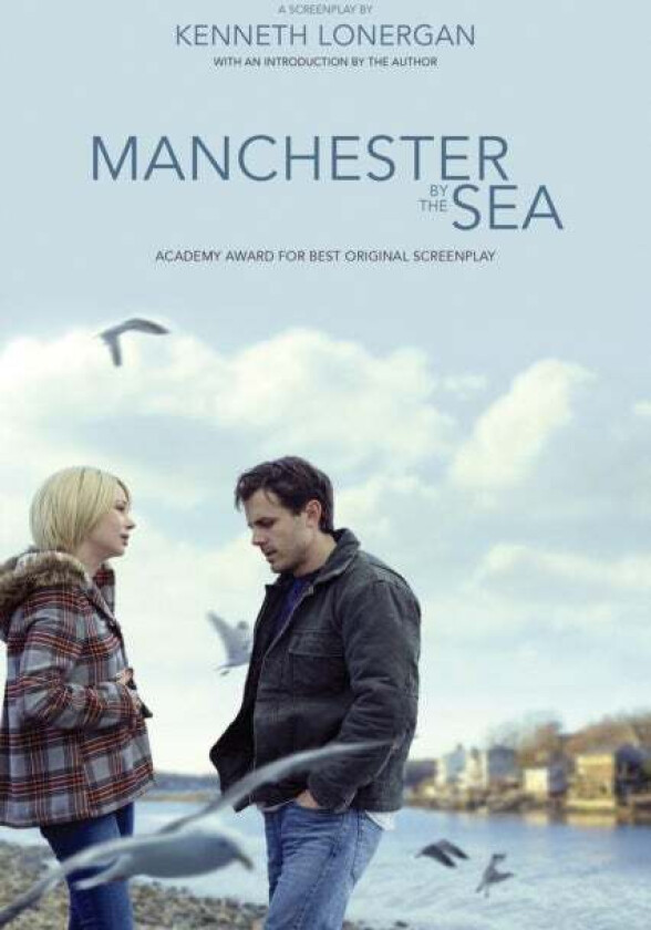 Manchester by the Sea: A Screenplay av Kenneth Lonergan