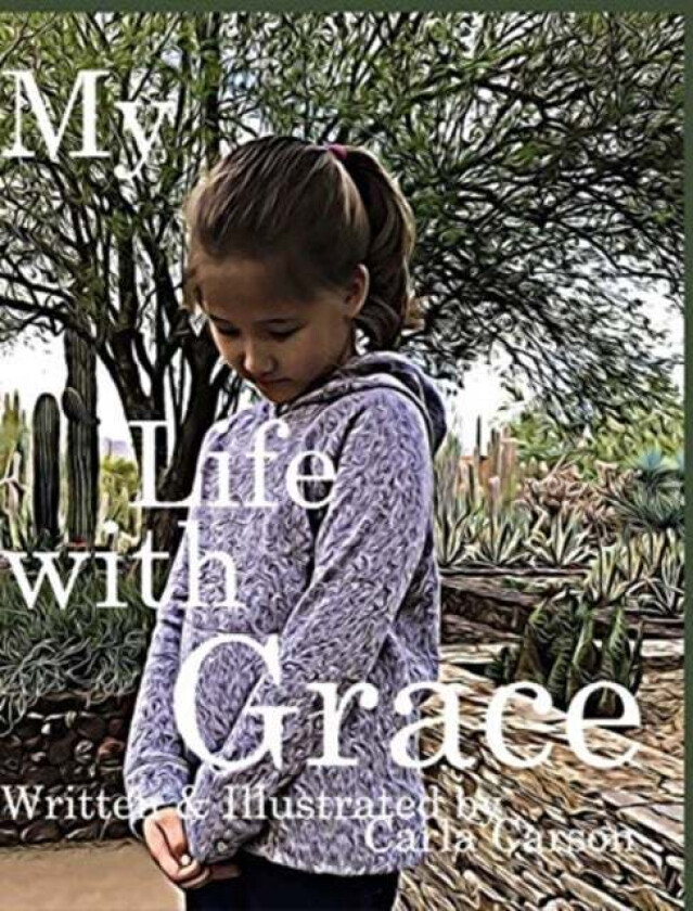 My Life with Grace av Carla Carson