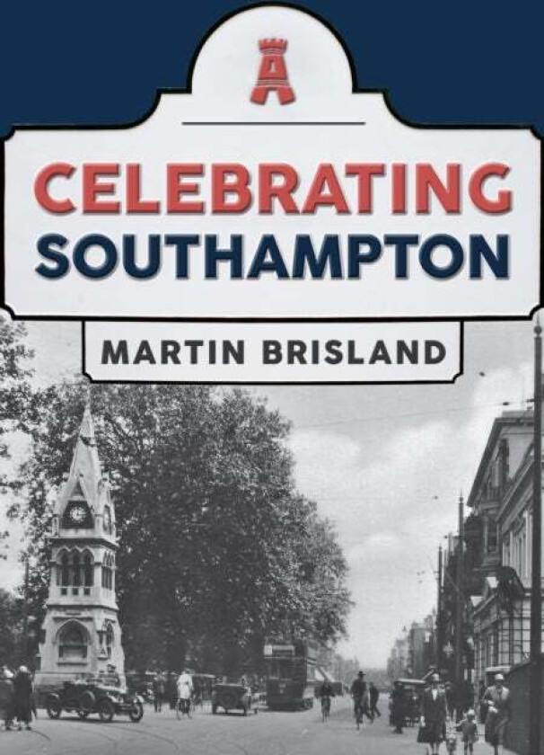 Celebrating Southampton av Martin Brisland