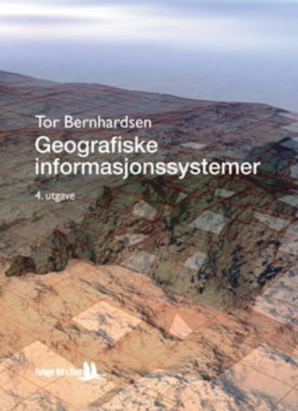 Geografiske informasjonssystemer av Tor Bernhardsen