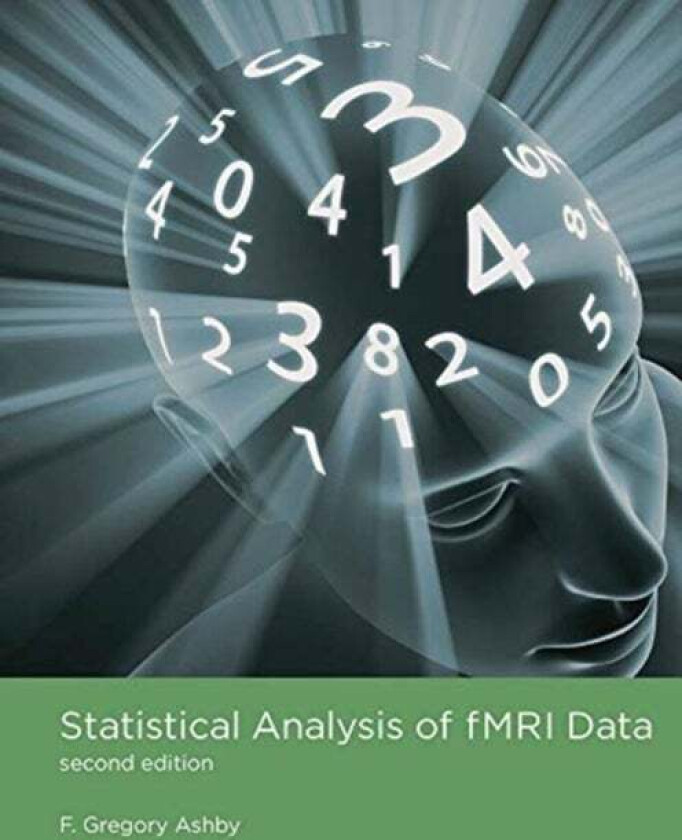 Statistical Analysis of fMRI Data av F. Gregory (Professor University of Califo Ashby