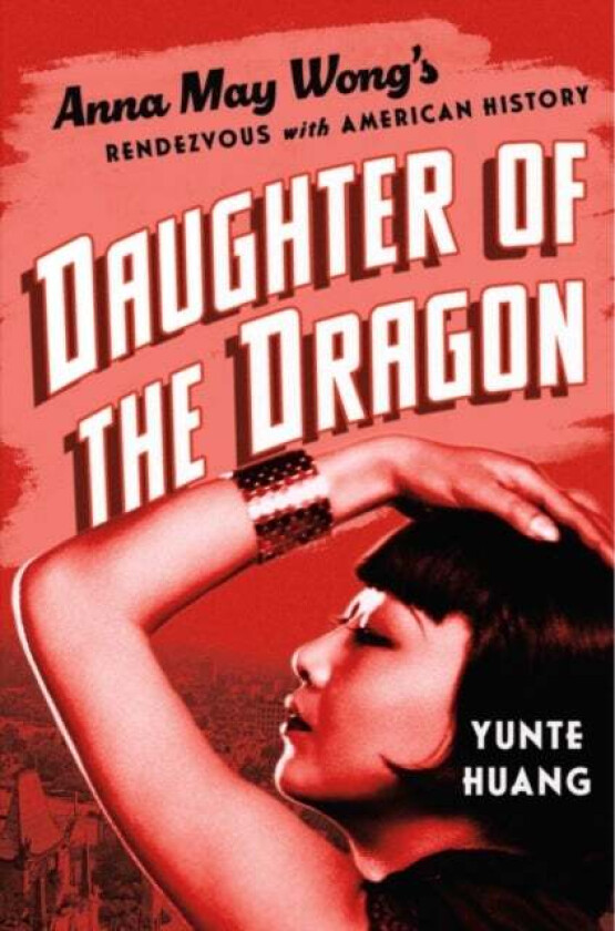 Daughter of the Dragon av Yunte (University of California Santa Barbara) Huang