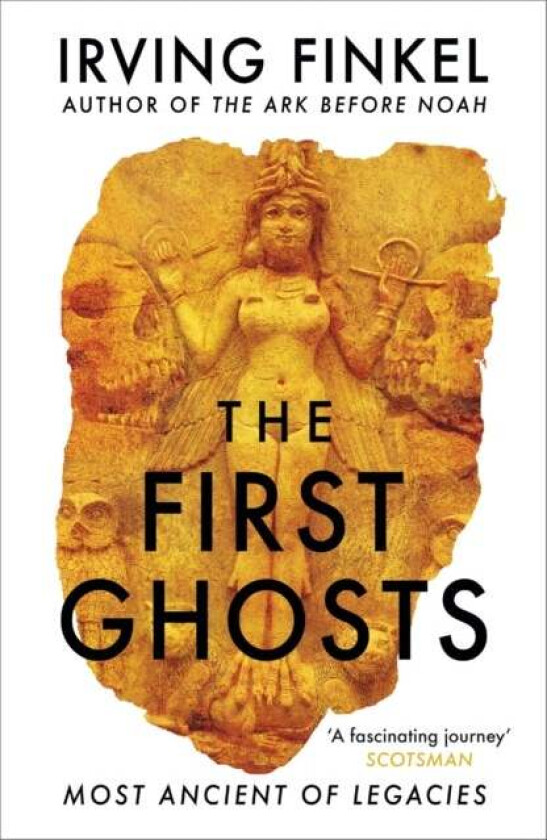 The First Ghosts av Irving Finkel