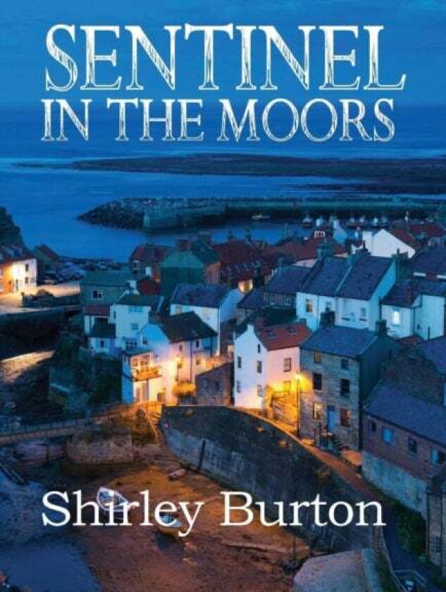 Sentinel in the Moors av Shirley Burton