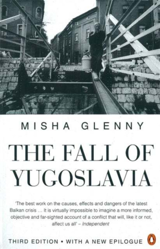 The Fall of Yugoslavia av Misha Glenny