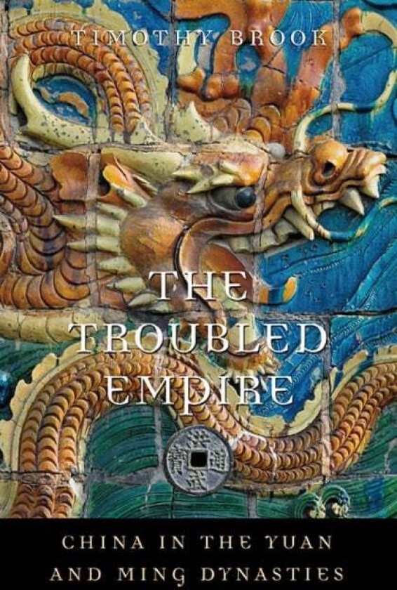 The Troubled Empire av Timothy Brook