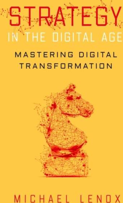 Strategy in the Digital Age av Michael Lenox