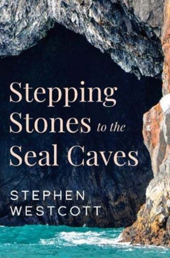 Stepping Stones to the Seal Caves av Stephen Westcott