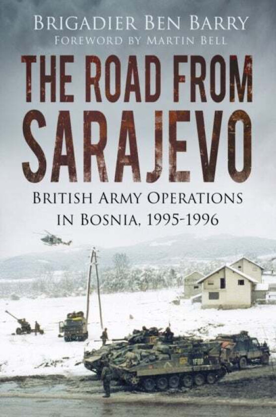 The Road From Sarajevo av Brigadier Ben Barry
