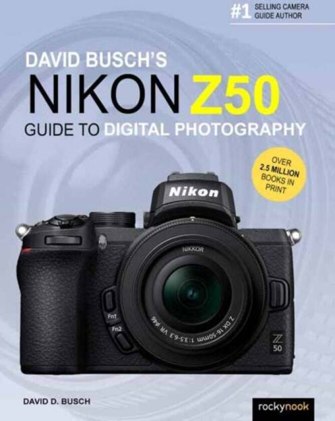 David Busch's Nikon Z50 Guide to Digital Photography av David Busch