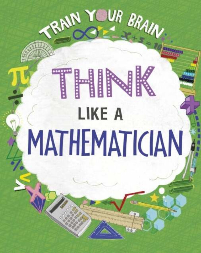 Train Your Brain: Think Like a Mathematician av Alex Woolf