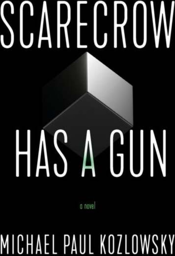 Scarecrow Has a Gun av Michael Paul Kozlowsky