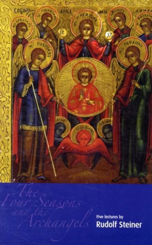 The Four Seasons and the Archangels av Rudolf Steiner