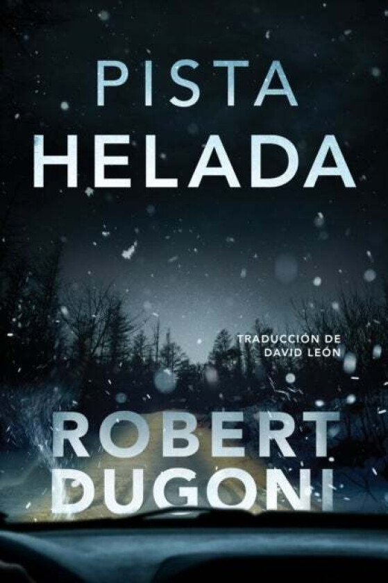 Pista helada av Robert Dugoni