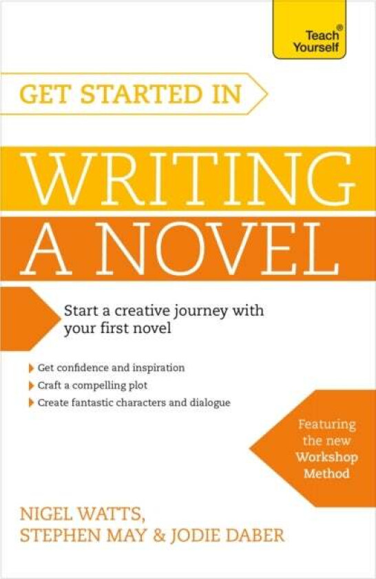 Get Started in Writing a Novel av Nigel Watts, Stephen May, Jodie Daber