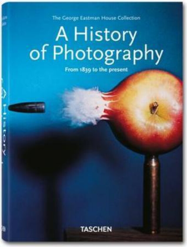 A History of Photography. From 1839 to the Present
