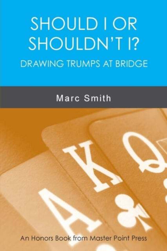 Should I or Shouldn't I? Drawing Trumps at Bridge av Marc Smith