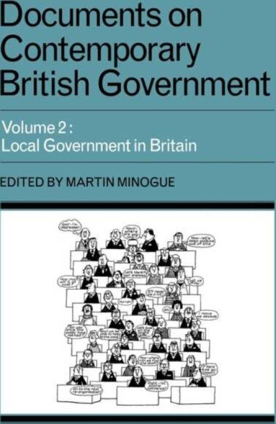 Documents on Contemporary British Government: Volume 2, Local Government in Britain av Martin Minogue